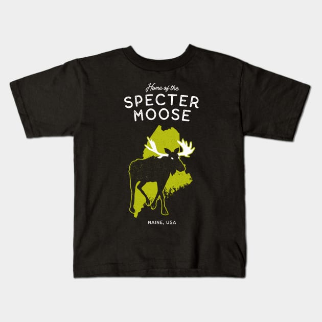 Home of the Specter Moose - Maine, USA Cryptid Kids T-Shirt by Strangeology